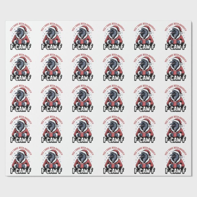 Yes I Have Been Naughty F-Caw-F Funny Christmas  Wrapping Paper (Flat)