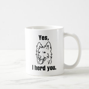 Yes, I Herd You Coffee Mug