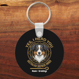 Yes I Herd You Funny Tri-Colour Australian Shepher Keychain