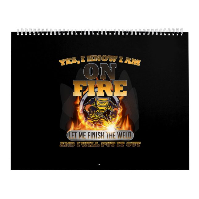 Yes, I Know I Am On Fire | Best Welder Gift Calendar (Cover)
