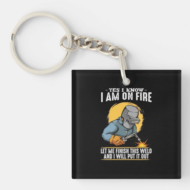 Yes I Know I Am On Fire Keychain (Front)