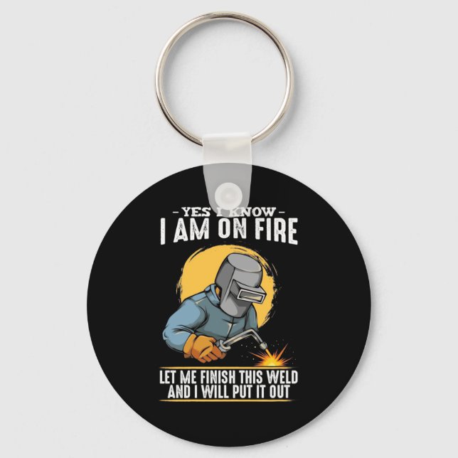Yes I Know I Am On Fire Keychain (Front)