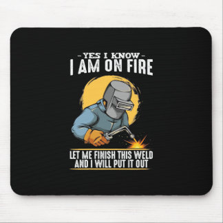 Yes I Know I Am On Fire Mouse Pad
