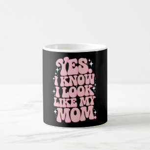 Yes I Know I Look Like My Mom Groovy Mother's Day Coffee Mug