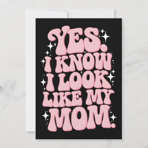 Yes I Know I Look Like My Mom Groovy Mother's Day Invitation