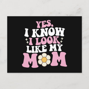 Yes I Know I Look Like My Mom Groovy Mother's Day Postcard
