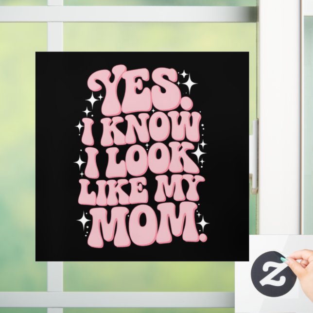 Yes I Know I Look Like My Mom Groovy Mother's Day Window Cling (Home)