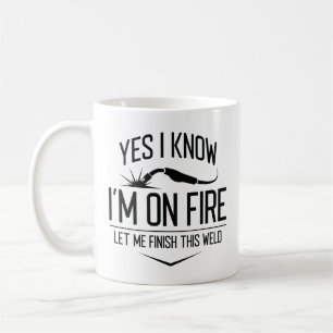 Yes I Know I’m On Fire Coffee Mug