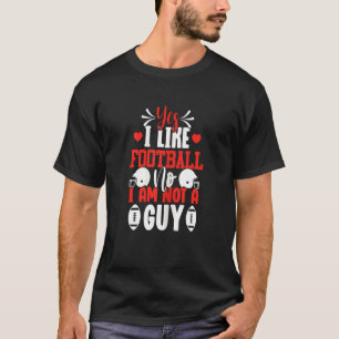 Yes I Like Football Player Coach Fans Women Girls T-Shirt