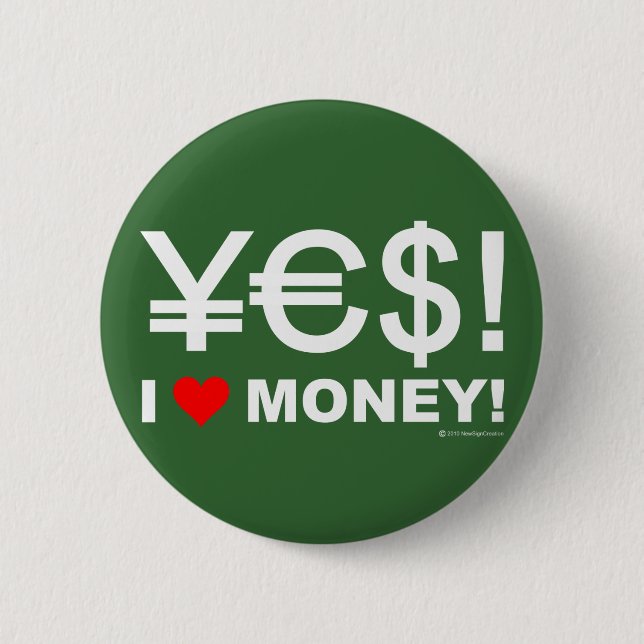 Yes! I love money! 2 Inch Round Button (Front)