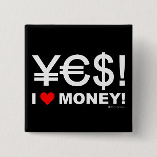 Yes! I love money! 2 Inch Square Button
