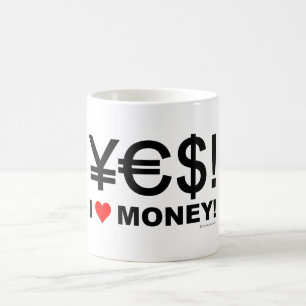 Yes! I love money! Coffee Mug