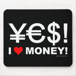 Yes! I love money! Mouse Pad