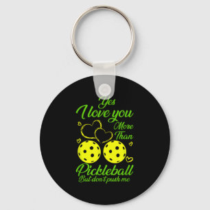 Yes, I Love You More Than Ckleball… But Don’t Push Keychain
