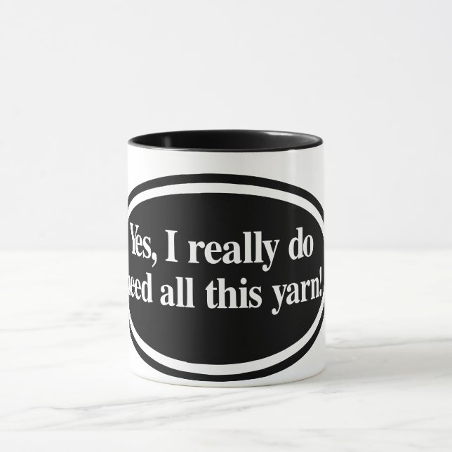 "Yes I Need All The Yarn" Mug (Center)