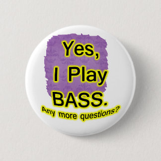 Yes I Play Bass Black Text Yellow Glow 2 Inch Round Button