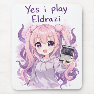 Yes I Play Eldrazi – Cute Kawaii MTG Shirt Mouse Pad