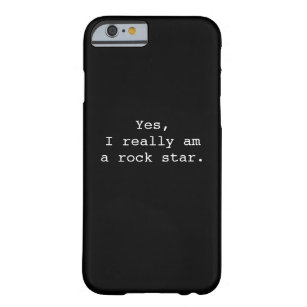 Yes, I really am a rock star. Barely There iPhone 6 Case