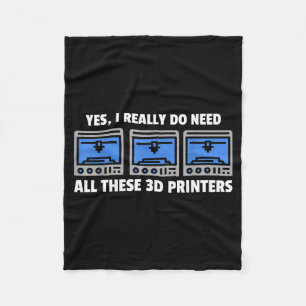 Yes I Really Do Need All These 3d Printers 3d Prin Fleece Blanket