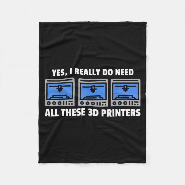 Yes I Really Do Need All These 3d Printers 3d Prin Fleece Blanket (Front)