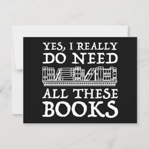 Yes, I Really Do Need All These Books Postcard