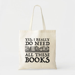 Yes, I Really Do Need All These Books Tote Bag