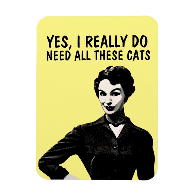 YES, I REALLY DO NEED ALL THESE CATS MAGNETS (Vertical)