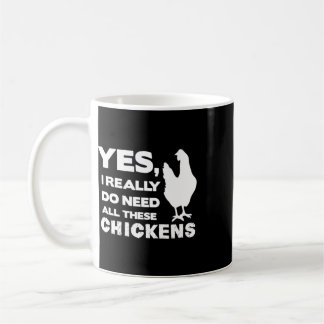 Yes I Really Do Need All These Chickens Funny Chic Coffee Mug