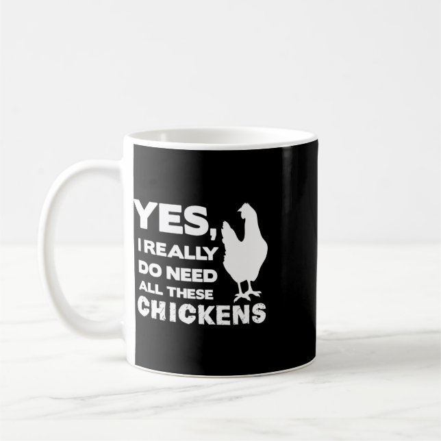 Yes I Really Do Need All These Chickens Funny Chic Coffee Mug (Left)