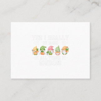 Yes I Really Do Need All These Gnome Garden Garden Business Card