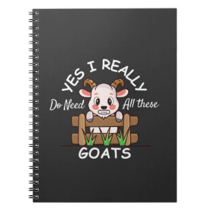 Yes I Really Do Need All These Goats Funny Goat Notebook