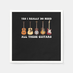 Yes I Really Do Need All These Guitars Napkin