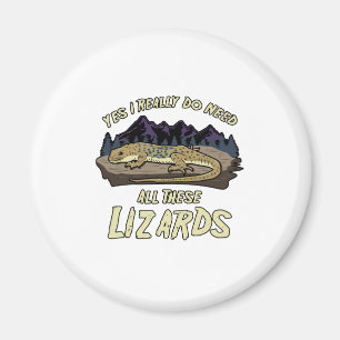 Yes I Really Do Need All These Lizards Reptile Pet Magnet