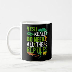 Yes I Really Do Need All These Reptiles Snake Coffee Mug