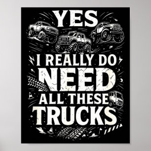 Yes I Really Do Need All These Trucks Garage Funny Poster