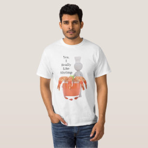Yes, I Really Like Shrimp Funny T-Shirt