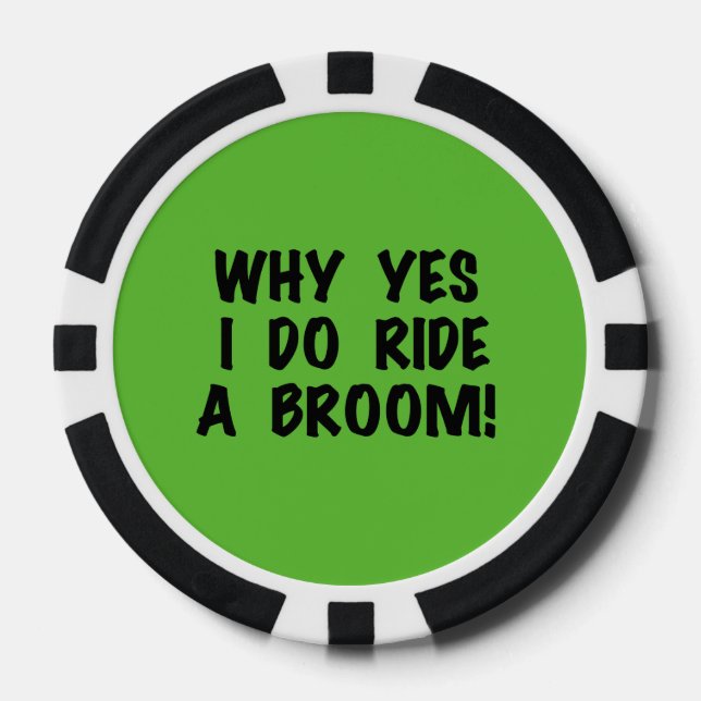 Yes I Ride a Broom Poker Chips (Front)