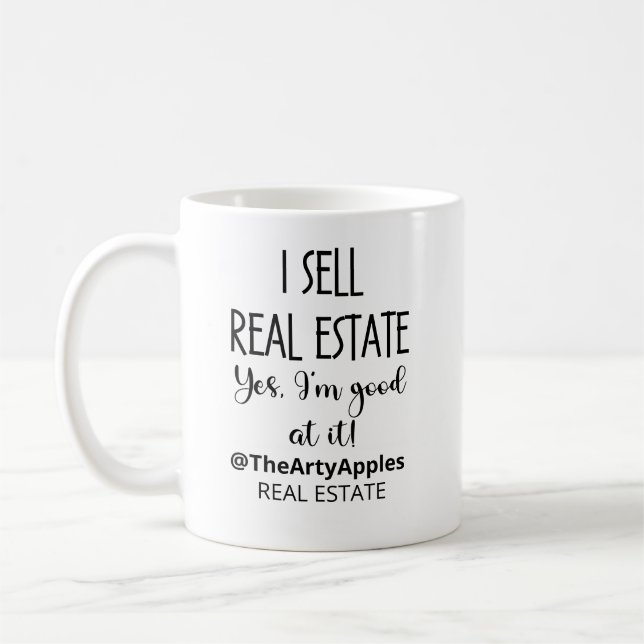yes I sell real estate yes I'm good at it Tote Bag Coffee Mug (Left)
