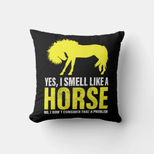 Yes I Smell Like A Horse in Yellow Throw Pillow