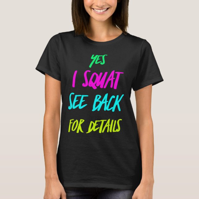 Yes I Squat See Back For Details Womens Workout T-Shirt (Front)
