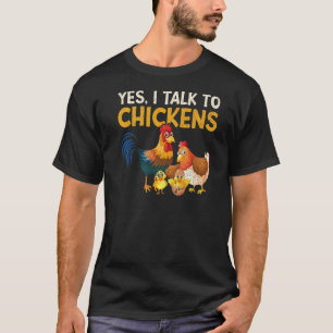 Yes I Talk To Chickens Farm Chicken Farmer 1 T-Shirt
