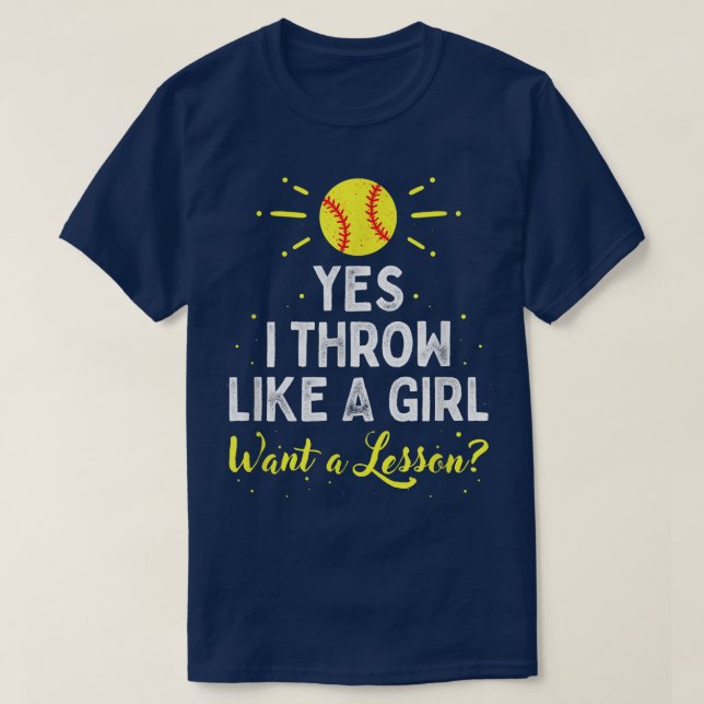 Yes I Throw Like A Girl  Cool Pitchers Funny Softb T-Shirt (Design Front)