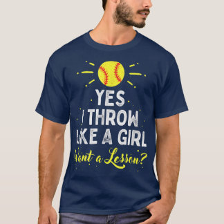 Yes I Throw Like A Girl  Cool Pitchers Funny Softb T-Shirt