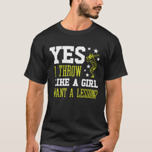 Yes I Throw Like A Girl Want A Lesson Bat Catcher  T-Shirt