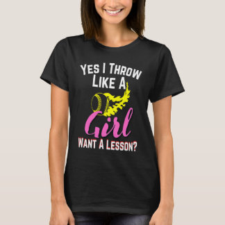 Yes I Throw Like A Girl Want A Lesson love Play so T-Shirt