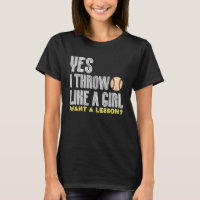 Yes I Throw Like A Girl Want A Lesson Shirt