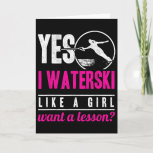 Yes I Waterski Like A Girl Want A Lesson Water Ski Card