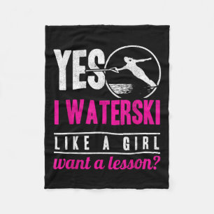 Yes I Waterski Like A Girl Want A Lesson Water Ski Fleece Blanket