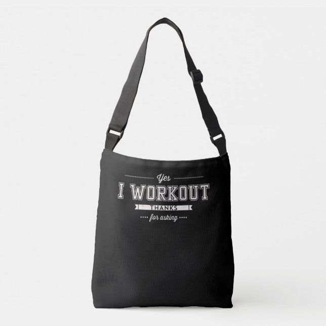Yes I Workout Thanks For Asking Motivation Crossbody Bag (Front)