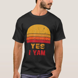 yes i yam T-Shirt